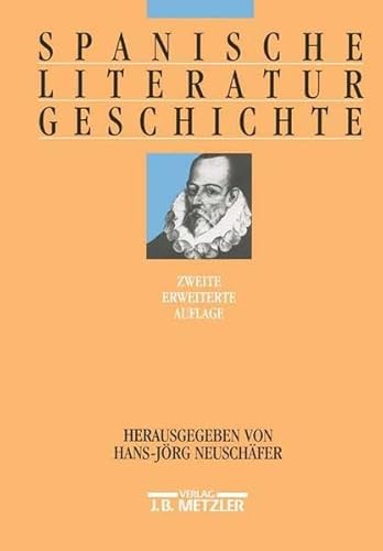 Spanische Literaturgeschichte. (9783476018571) by Neumeister, Sebastian; Poppenberg, Gerhard; SchÃ¼tz, Jutta; Tietz, Manfred; NeuschÃ¤fer, Hans-JÃ¶rg