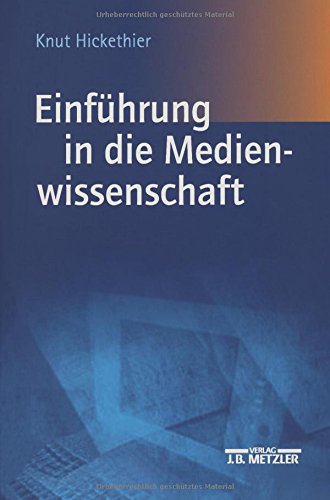 Einführung in die Medienwissenschaft - Hickethier, Knut