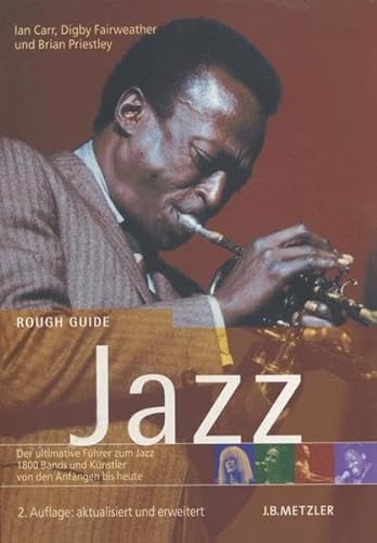 Rough Guide Jazz: Der ultimative Führer zur Jazzmusik. 1800 Künstler und Bands von den Anfängen bis heute - Ian Carr