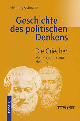 Beispielbild fr Geschichte des politischen Denkens. Die Griechen. Band 1/2. Von Platon bis zum Hellenismus. zum Verkauf von medimops