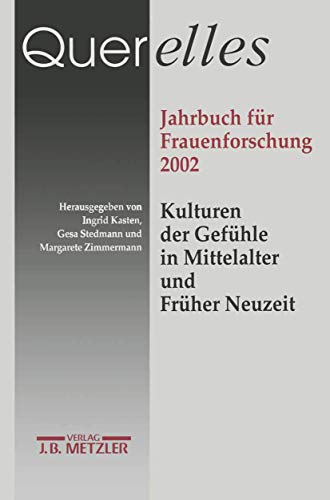 Stock image for Kulturen der Gefhle in Mittelalter und frher Neuzeit. Querelles Band. 7. 2002 for sale by Bernhard Kiewel Rare Books