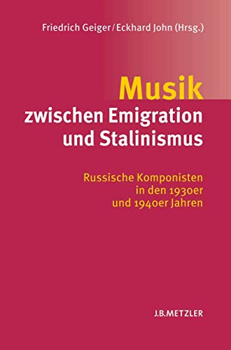 9783476019387: Musik zwischen Emigration und Stalinismus: Russische Komponisten in den 1930er und 1940er Jahren