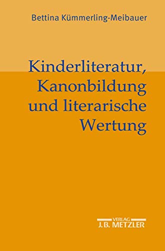 Imagen de archivo de Kinderliteratur, Kanonbildung Und Literarische Wertung a la venta por Michener & Rutledge Booksellers, Inc.