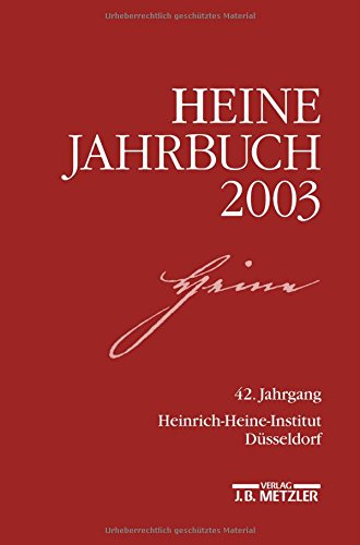 Heine-Jahrbuch 2003. 42. Jahrgang. Heinrich-Heine-Institut der Landeshauptstadt Düsseldorf. - Joseph A. Kruse (Hrsg)