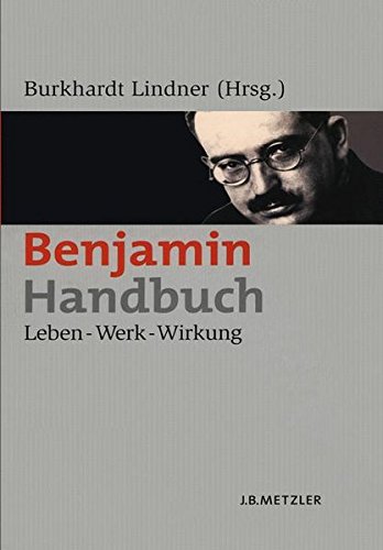 Beispielbild fr Walter Benjamin Handbuch. Leben, Werk, Wirkung. zum Verkauf von Antiquariat Willi Braunert