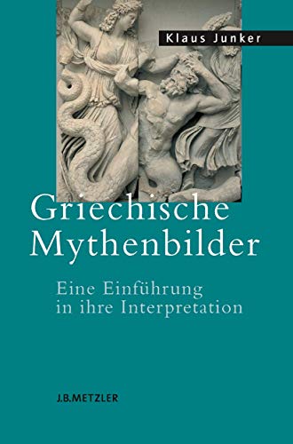 9783476019875: Griechische Mythenbilder: Einfhrung in ihre Interpretation