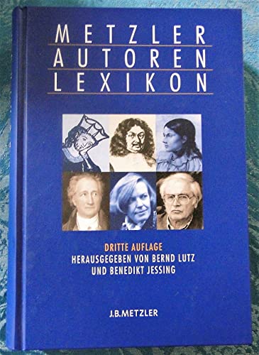 9783476020130: Metzler Autoren Lexikon: Deutschsprachige Dichter und Schriftsteller vom Mittelalter bis zur Gegenwart