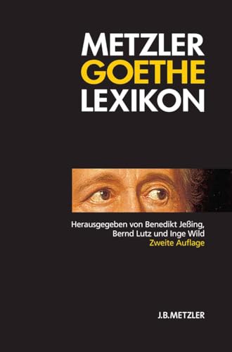 Stock image for Metzler Goethe Lexikon: Personen ? Sachen ? Begriffe (German Edition) for sale by GF Books, Inc.