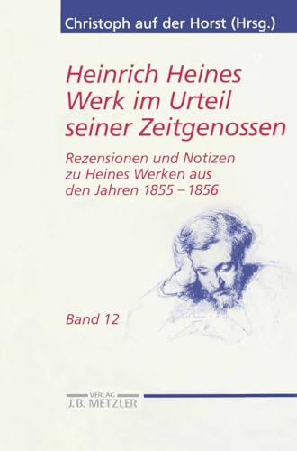 9783476020192: Heinrich Heines Werk im Urteil seiner Zeitgenossen: Rezensionen und Notizen zu Heines Werken aus den Jahren 18551856 (Heine-Studien)