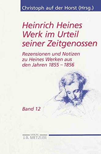 9783476020192: Heinrich Heines Werk Im Urteil Seiner Zeitgenossen: Rezensionen Und Notizen Zu Heines Werken Aus Den Jahren 1855-1856