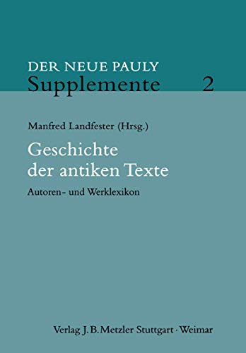 Stock image for Der Neue Pauly. Supplemente 2. Geschichte der antiken Texte for sale by medimops