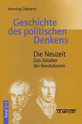 Beispielbild fr Geschichte des politischen Denkens: Band 3.2: Die Neuzeit. Das Zeitalter der Revolutionen zum Verkauf von AwesomeBooks