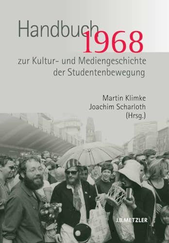 Stock image for 1968. Handbuch zur Kultur- und Mediengeschichte der Studentenbewegung for sale by medimops
