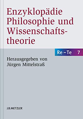 Enzyklopädie Philosophie und Wissenschaftstheorie. Band 7.