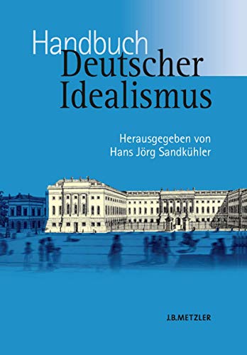 Beispielbild fr Handbuch Deutscher Idealismus Sandkhler, Hans Jrg zum Verkauf von online-buch-de