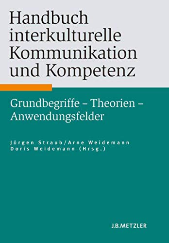 9783476021892: Handbuch Interkulturelle Kommunikation Und Kompetenz: Grundbegriffe - Theorien - Anwendungsfelder