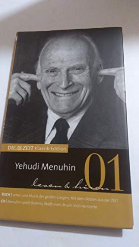 Beispielbild fr Yehudi Menuhin : lesen & hren. Buch: Leben und Musik des groen Geigers. Mit dem Besten aus der ZEIT. CD: Menuhin spielt Brahms, Beethoven, Bruch. Violinkonzerte. Die ZEIT-Klassik-Edition; Bd. 01 zum Verkauf von Versandantiquariat Lenze,  Renate Lenze