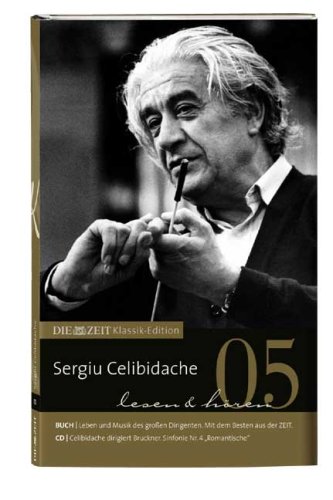 Die Zeit Klassik-Edition. BAND 5: Sergiu Celibidache, lesen & hören. MIT CD - Hrsg. Zeitverlag Gerd Bucerius GmbH & Co. KG