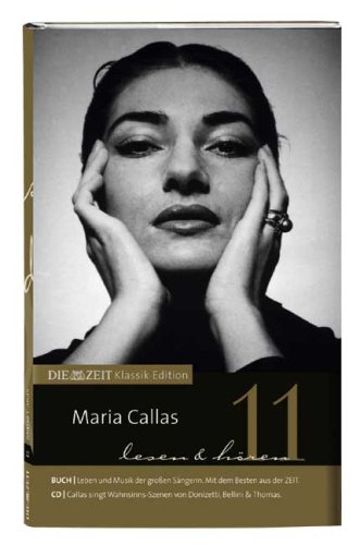 Beispielbild fr DIE ZEIT Klassik-Edition, Bcher und Audio-CDs, Bd.11 : Maria Callas lesen und hren, Buch u. Audio-CD zum Verkauf von medimops