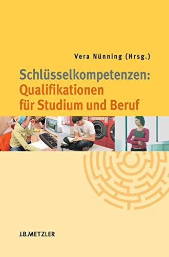 Beispielbild fr Schlsselkompetenzen: Qualifikationen fr Studium und Beruf. zum Verkauf von Antiquariat Logos