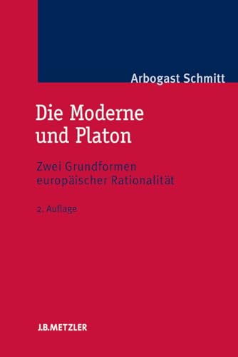 9783476022455: Die Moderne und Platon: Zwei Grundformen europischer Rationalitt (German Edition)