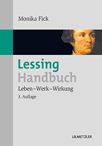 Lessing-Handbuch: Leben - Werk - Wirkung - Monika Fick