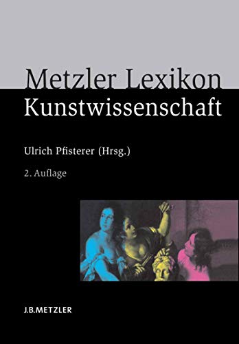 Stock image for Metzler Lexikon Kunstwissenschaft: Ideen, Methoden, Begriffe for sale by medimops