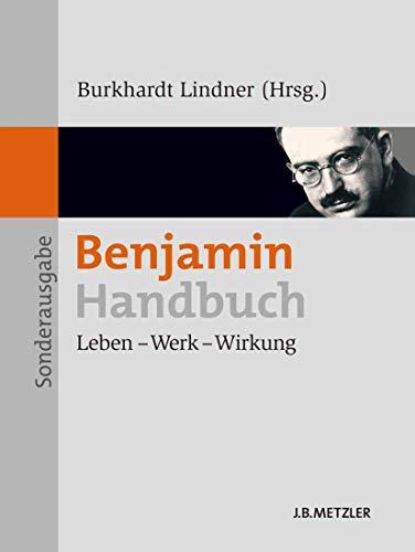 9783476022769: Benjamin-handbuch: Leben - Werk - Wirkungsonderausgabe