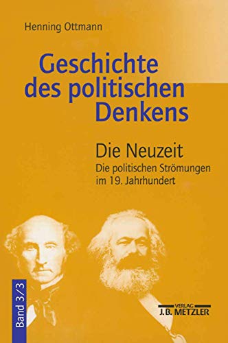 Stock image for Geschichte Des Politischen Denkens: Band 3.3: Die Neuzeit. Die Politischen Str mungen Im 19. Jahrhundert for sale by ThriftBooks-Dallas