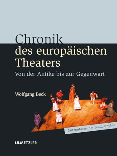 9783476022950: Chronik des europäischen Theaters: Von der Antike bis zur Gegenwart