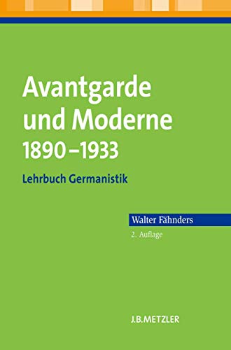 9783476023124: Avantgarde und Moderne 1890–1933: Lehrbuch Germanistik