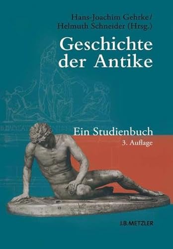 Geschichte der Antike: Ein Studienbuch - Hans-Joachim Gehrke