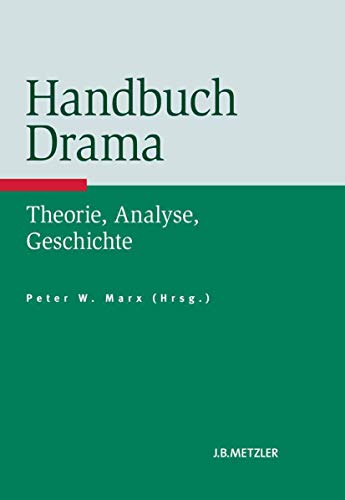 9783476023483: Handbuch Drama: Theorie, Analyse, Geschichte