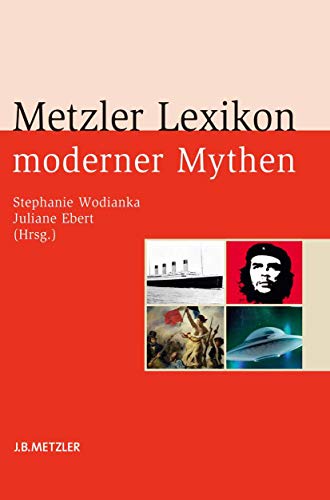 9783476023643: Metzler Lexikon moderner Mythen: Figuren, Konzepte, Ereignisse