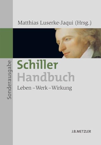 Schiller-Handbuch. Leben - Werk - Wirkung.