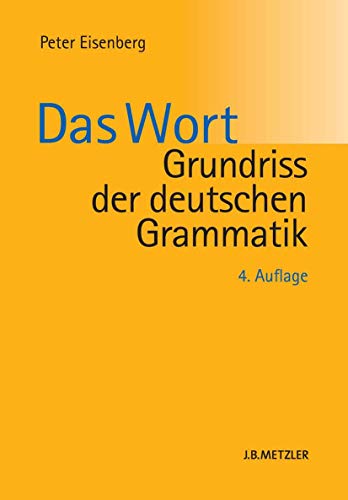 Eisenberg, Peter: Grundriss der deutschen Grammatik; Teil: Bd. 1., Das Wort. unter Mitarb. von Nanna Fuhrhop - Peter Eisenberg