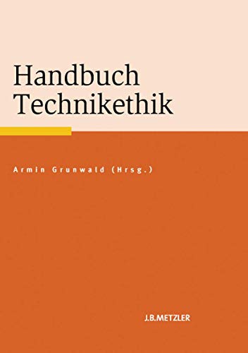 Handbuch Technikethik. Unter Mitarbeit von Melanie Simonidis-Puschmann.