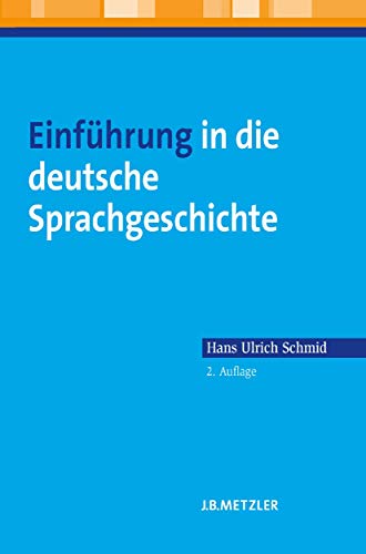 Einführung in die deutsche Sprachgeschichte. - Schmid, Hans Ulrich