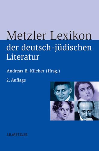 9783476024572: Metzler Lexikon der deutsch-jdischen Literatur: Jdische Autorinnen und Autoren deutscher Sprache von der Aufklrung bis zur Gegenwart