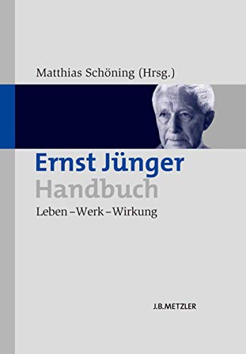 Ernst Jünger-Handbuch. Leben - Werk - Wirkung.