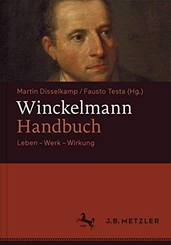 9783476024848: Winckelmann-Handbuch: Leben - Werk - Wirkung