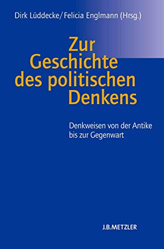 9783476024930: Zur Geschichte des politischen Denkens: Denkweisen von der Antike bis zur Gegenwart (German Edition)