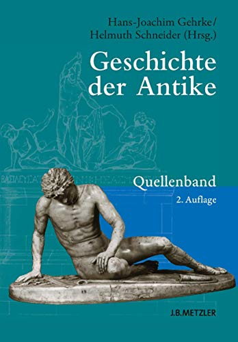 Geschichte der Antike - Quellenband - Gehrke, Hans-Joachim|Schneider, Helmuth