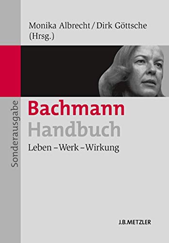 9783476025135: Bachmann-Handbuch: Leben - Werk - Wirkung. Ungekrzte Sonderausgabe [Lingua tedesca]: Leben - Werk - Wirkungsonderausgabe