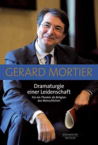 9783476025463: Dramaturgie einer Leidenschaft: Fr ein Theater als Religion des Menschlichen
