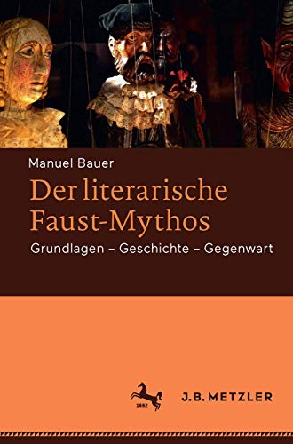 Stock image for Der Literarische Faust-mythos: Grundlagen   Geschichte   Gegenwart for sale by Revaluation Books