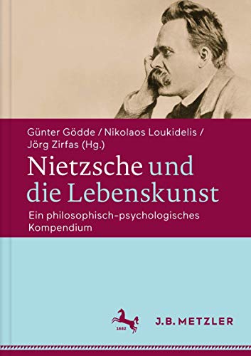 Stock image for Nietzsche und die Lebenskunst: Ein philosophisch-psychologisches Kompendium for sale by medimops