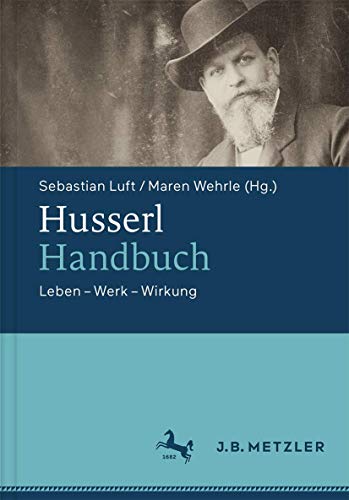 Husserl-Handbuch: Leben – Werk – Wirkung (German