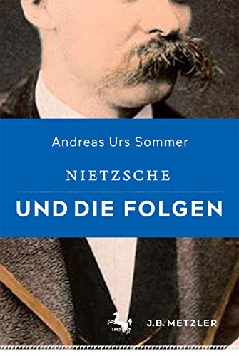 9783476026545: Nietzsche und die Folgen (German Edition)