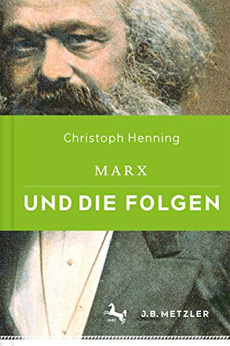 Marx und die Folgen. - Marx, Karl - Henning, Christoph,